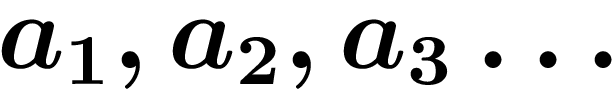 $a_1, a_2, a_3\ldots$