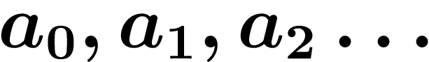 $a_0, a_1, a_2\ldots$