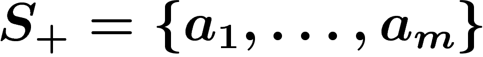 $S_+=\{a_1,\ldots,a_m\}$