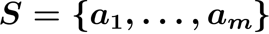 $S=\{a_1,\ldots,a_m\}$