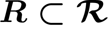 $R\subset \mathcal{R}$