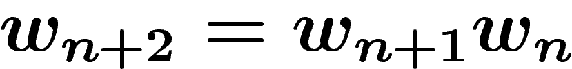 $w_{n+2}=w_{n+1}w_n$