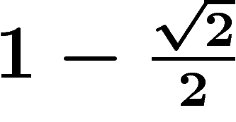 $1-\frac{\sqrt{2}}2$